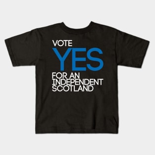 VOTE YES FOR AN INDEPENDENT SCOTLAND,Pro Scottish Independence Saltire Flag Coloured Text Slogan Kids T-Shirt